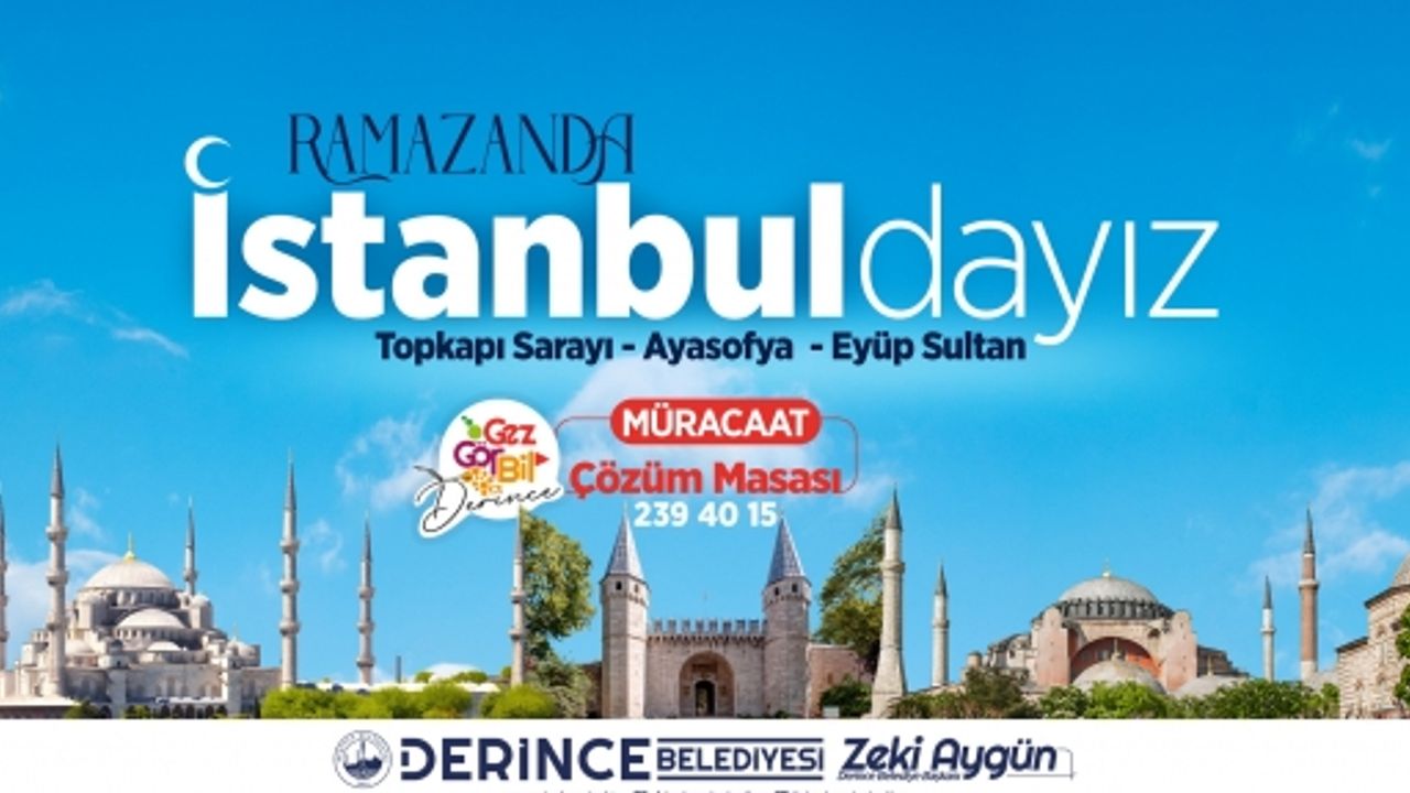 Derinceliler Ramazan'da İstanbul'a Gidiyor
