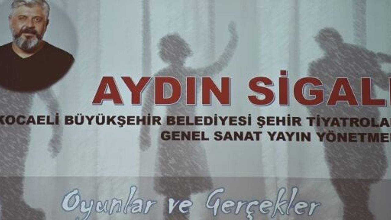 Aydın Sigalı: "Kocaeli Şehir Tiyatrosu Artık Bir Prodüksiyon Tiyatrosudur"