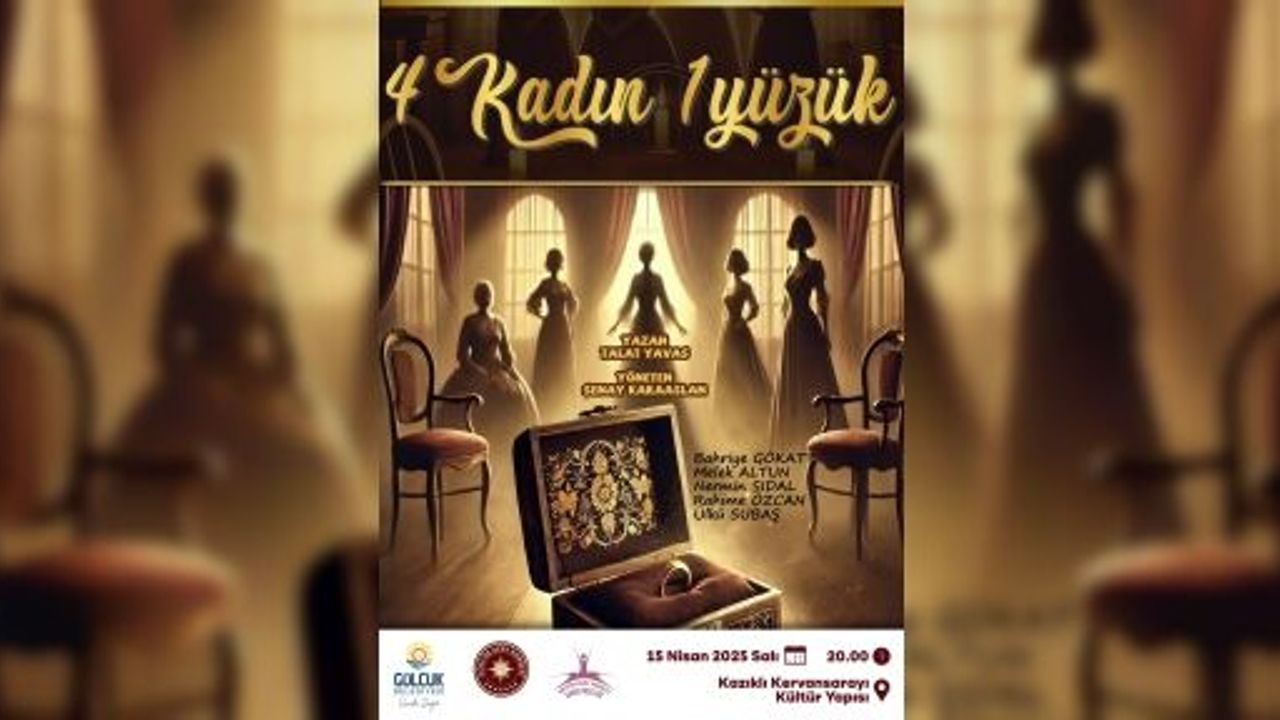"4 Kadın 1 Yüzük" Tiyatro Oyunu Kervansaray’da Sahnelenecek
