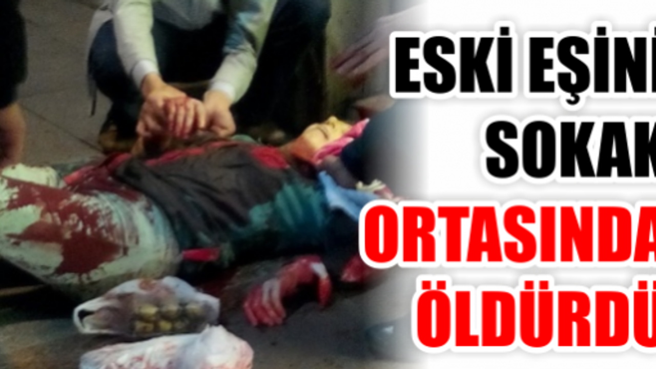 Eski koca vahşeti! Sokak ortasında boğazını keserek öldürdü