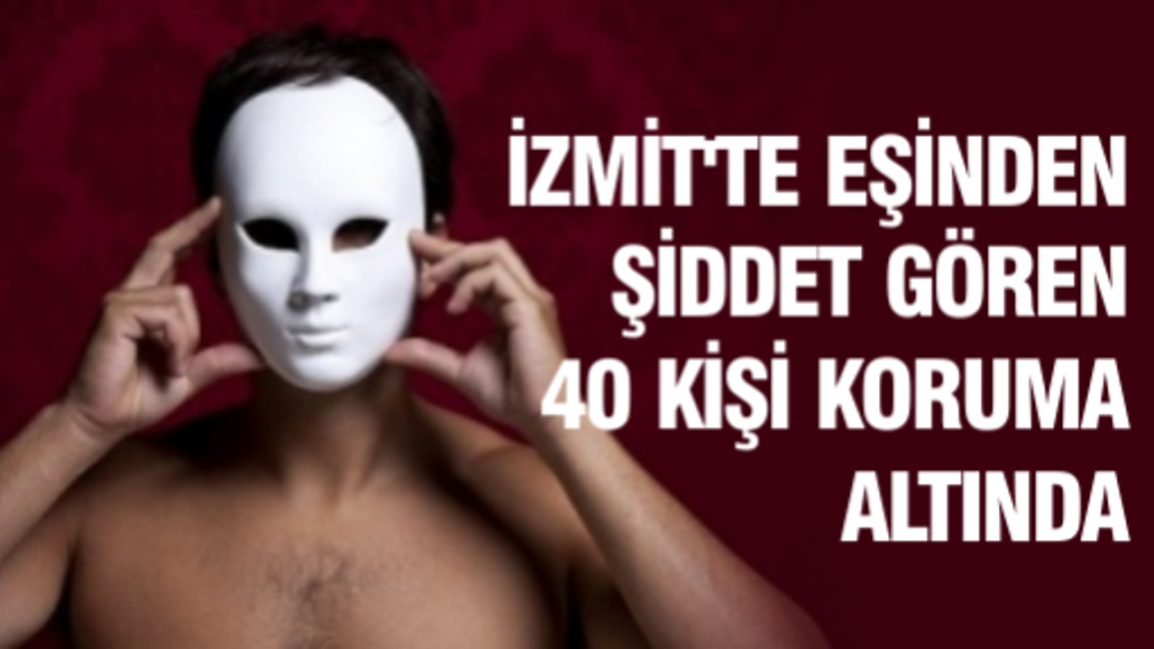 İzmit'te Eşinden Şiddet Gören 40 Kişi Koruma Altında