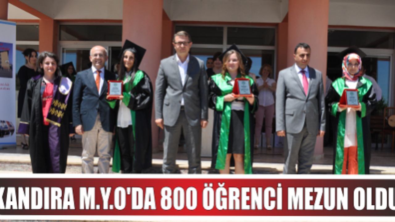 KANDIRA MESLEK YÜKSEK OKULU’NDA EĞİTİMİNİ TAMAMLAYAN 800 ÖĞRENCİ MEZUN OLDU