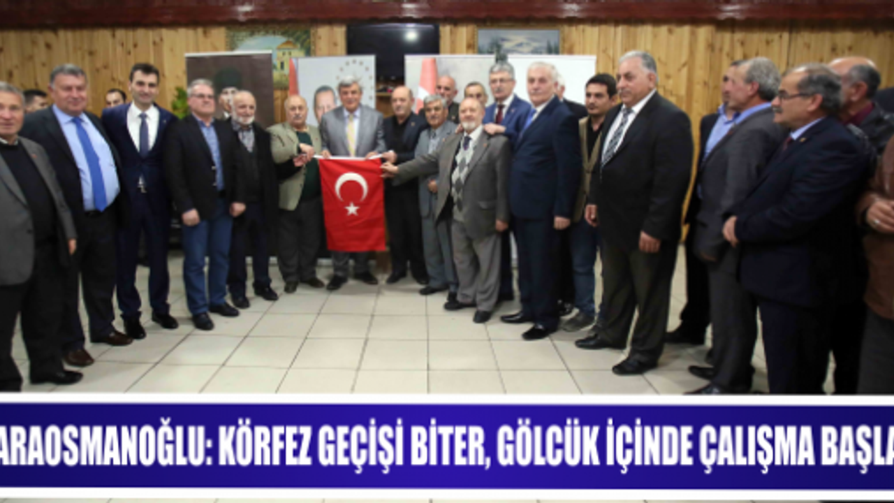 KARAOSMANOĞLU: KÖRFEZ GEÇİŞİ BİTER, GÖLCÜK İÇİNDE ÇALIŞMA BAŞLAR