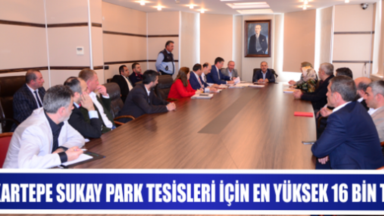 KARTEPE SUKAY PARK TESİSLERİ İÇİN EN YÜKSEK 16 BİN TL