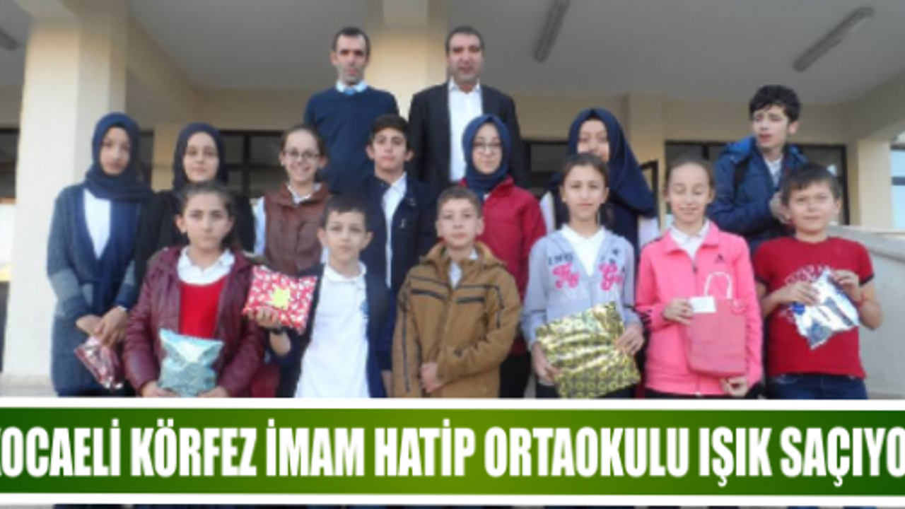 KOCAELİ KÖRFEZ İMAM HATİP ORTAOKULU IŞIK SAÇIYOR..