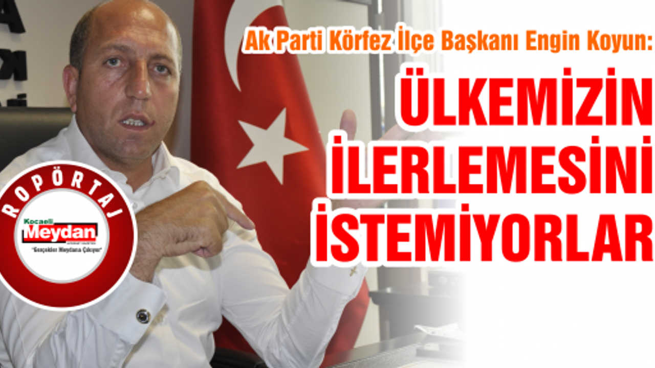 Ülkemizin büyümesine kimse engel olamayacak