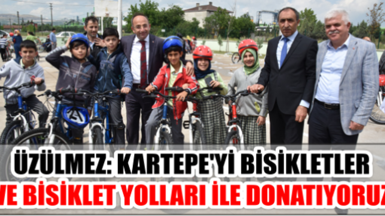 ÜZÜLMEZ: KARTEPE’Yİ BİSİKLETLER VE BİSİKLET YOLLARI İLE DONATIYORUZ