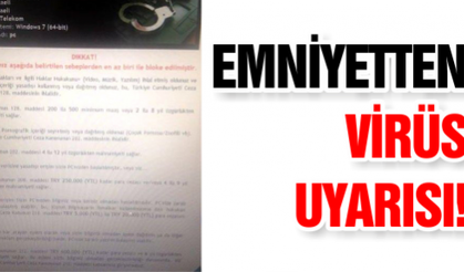 Emniyetten Virüs Uyarısı