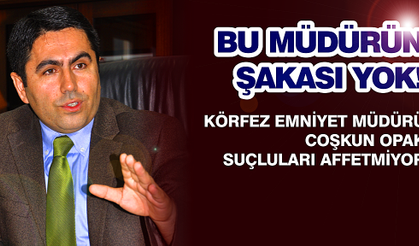 KÖRFEZ EMNİYETİ FIRTINA GİBİ!