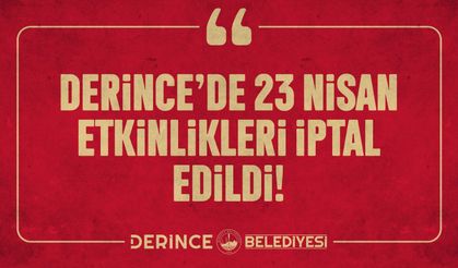 Derince’de 23 Nisan Etkinlikleri İptal Edildi