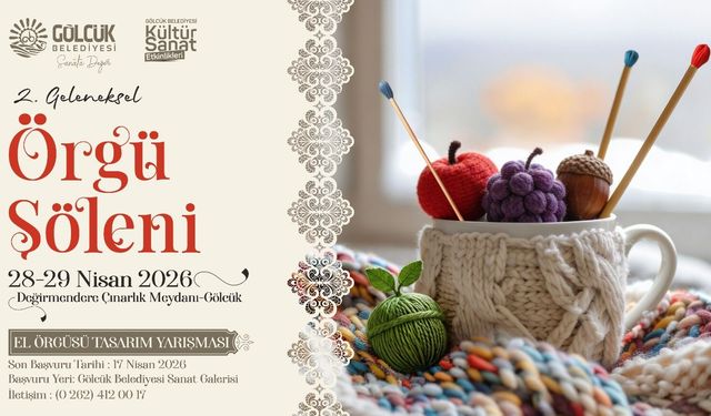 Gölcük’te İlmek İlmek Sanat: 2. Geleneksel Örgü Şöleni Başlıyor