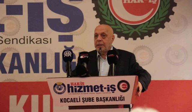 HAK-İŞ Genel Başkanı Arslan Kocaeli'de seslendi: 'Biz sadece toplu sözleşme yapan sendika değiliz'