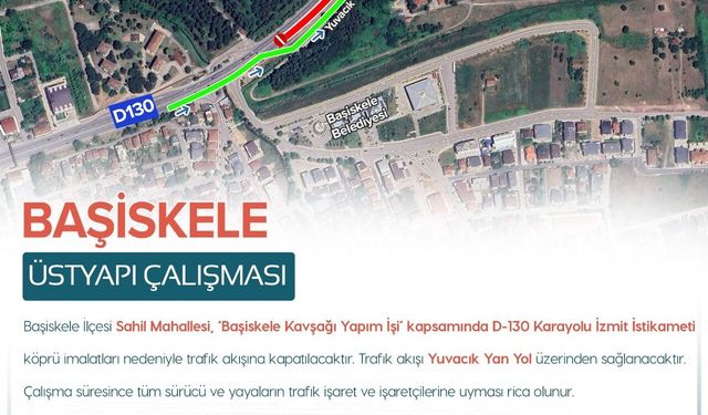 D-130 İzmit İstikameti 22 Mayıs’a Kadar Trafiğe Kapalı