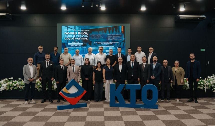 KTO’da SANTEK Bilgilendirme Toplantısı: “Doğru Bilgi, Güçlü Teşvik, Güçlü Yatırım”